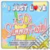 I Just Love A 50s Summer Party! / Various (3 Cd) cd