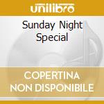 Sunday Night Special cd