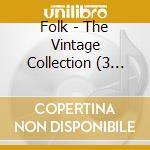 Folk - The Vintage Collection (3 Cd) cd