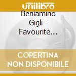 Beniamino Gigli - Favourite Arias cd musicale di Beniamino Gigli