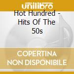 Hot Hundred - Hits Of The 50s cd musicale di Hot Hundred