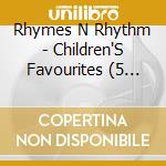 Rhymes N Rhythm - Children'S Favourites (5 Cd)