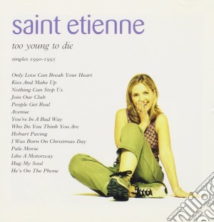 Saint Etienne - Too Young To Die cd musicale di Saint Etienne