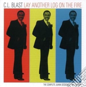 Cl Blast - Lay Another Log On The Fire cd musicale di Cl Blast