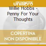 Willie Hobbs - Penny For Your Thoughts cd