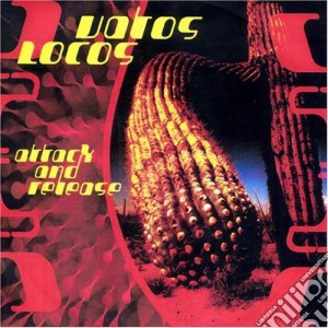 Vatos Locos - Attack And Release cd musicale di VATOS LOCOS