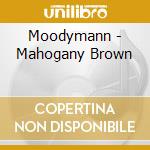 Moodymann - Mahogany Brown cd musicale