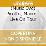 (Music Dvd) Picotto, Mauro - Live On Tour cd