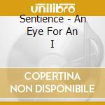 Sentience - An Eye For An I cd