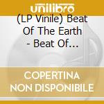(LP Vinile) Beat Of The Earth - Beat Of The Earth vinile