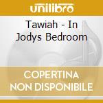 Tawiah - In Jodys Bedroom cd