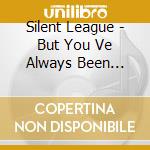 Silent League - But You Ve Always Been Caretaker cd