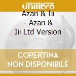Azari & Iii - Azari & Iii Ltd Version cd
