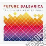 Future Balearica - Future Balearica Vol.2 (2 Cd) cd