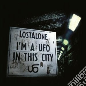 Lost Alone - I'm A Ufo In This City cd musicale di Alone Lost