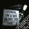 Lost Alone - I'm A Ufo In This City cd