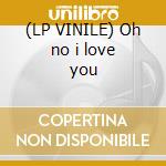 (LP VINILE) Oh no i love you cd