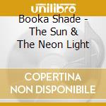 Booka Shade - The Sun & The Neon Light cd