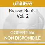 Brassic Beats Vol. 2 cd