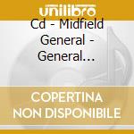 Cd - Midfield General - General Disarray cd
