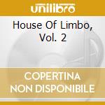 House Of Limbo, Vol. 2 cd