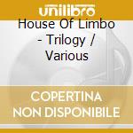 House Of Limbo - Trilogy / Various cd