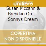 Susan Mccann & Brendan Qu.. - Sonnys Dream cd