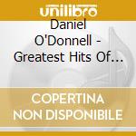 Daniel O'Donnell - Greatest Hits Of - The Pan Pipes Play cd musicale di Daniel O'Donnell