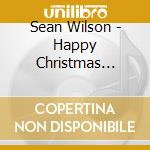 Sean Wilson - Happy Christmas Singalong cd musicale di Sean Wilson