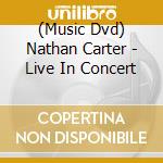 (Music Dvd) Nathan Carter - Live In Concert cd