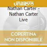 Nathan Carter - Nathan Carter Live cd musicale di Nathan Carter