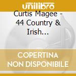 Curtis Magee - 44 Country & Irish Favourites cd musicale di Curtis Magee