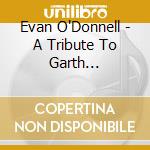 Evan O'Donnell - A Tribute To Garth Brooks-The cd