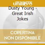 Dusty Young - Great Irish Jokes cd
