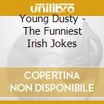 Young Dusty - The Funniest Irish Jokes cd