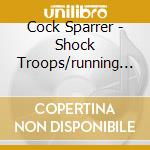 Cock Sparrer - Shock Troops/running Riot cd