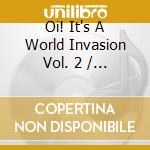 Oi! It's A World Invasion Vol. 2 / Various cd