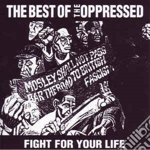 (LP Vinile) Oppressed (The) - Fight For Your Life: The Best Of  lp vinile