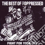 (LP Vinile) Oppressed (The) - Fight For Your Life: The Best Of  vinile