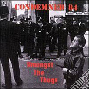 Condemned 84 - Amongst The Thugs cd musicale di Condemned 84