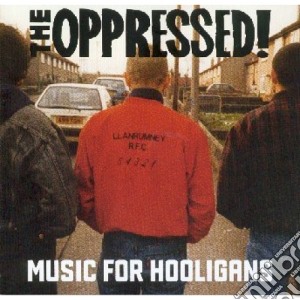 (LP Vinile) Oppressed (The) - Music For Hooligans lp vinile di Oppressed (The)