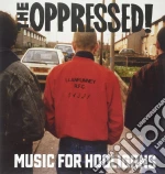 Oppressed (The) - Music For Hooligans cd