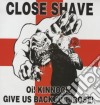 (LP Vinile) Close Shave - Oi! Kinnock Give Us Back Our Rose! cd