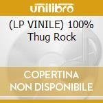 (LP VINILE) 100% Thug Rock cd