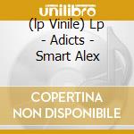(lp Vinile) Lp - Adicts - Smart Alex lp vinile di ADICTS
