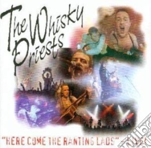 The Whisky Priests - Here Come Ranting Lads cd musicale di WHISKY PRIEST