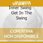 Inner Swing - Get In The Swing cd