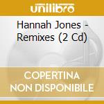 Hannah Jones - Remixes (2 Cd) cd