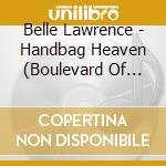 Belle Lawrence - Handbag Heaven (Boulevard Of Broken Dreams) cd