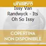 Issy Van Randwyck - Its Oh So Issy cd